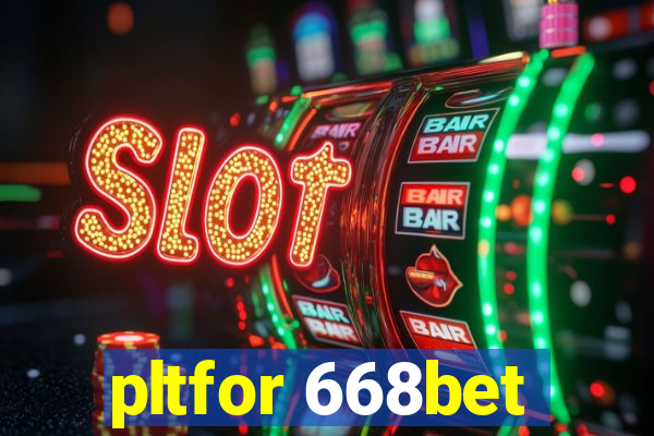 pltfor 668bet